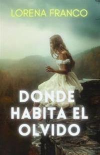 Donde habita el olvido
