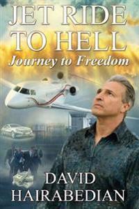 Jet Ride to Hell� Journey to Freedom