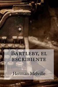 Bartleby, el escribiente/ Bartleby, the scrivener