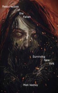 Resurrection of the Fallen: Surviving New York