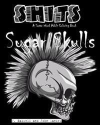 Sugar Skulls Shits