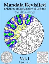 Mandala Revisited Vol. 1: Enhanced Image Quality & Designs (Adult Coloring)
