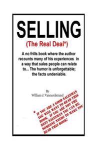 Selling: The Real Deal: A no frills book where the author recounts many of his experiences in a way that sales people can relat