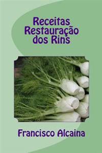Receitas Restaura��o Dos Rins