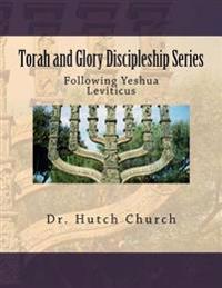 Torah and Glory Discipleship Series: Leviticus/Vayikra - Part three of a five part dynamic year-long discipleship course