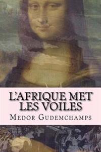 L'Afrique met les voiles: Essai quantique de Medor Gudemchamps