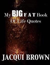 My Big Fat Book of Life Quotes