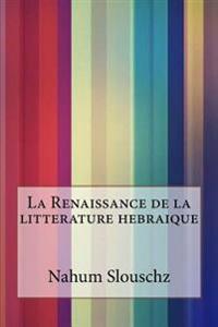 La Renaissance de la litterature hebraique