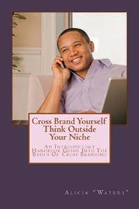 Cross Brand Yourself Think Outside Your Niche