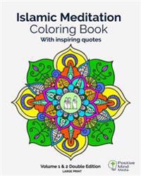 Islamic Meditation Coloring Book, Volume 1 and 2: Double Edition, 60 Large Sized coloring pages