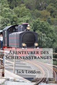 Bokomslag för "Abenteurer des Schienenstranges"