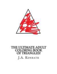 The Ultimate Adult Coloring Book of Triangles!