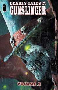 Deadly Tales of the Gunslinger Volume 2