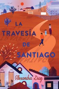 La travesía de Santiago (Santiago''s Road Home)