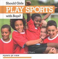 Should Girls Play Sports with Boys?