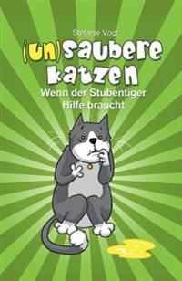 (un)Saubere Katzen: Wenn Der Stubentiger Hilfe Braucht