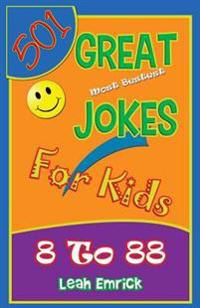 501 Great Jokes for Kids 8 TO 88: Clean jokes