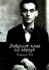 Federico tras el espejo.: drama teatral en tres actos.