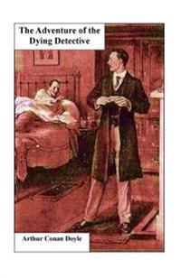 The Adventure of the Dying Detective