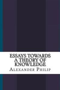 Bokomslag for "Essays Towards a Theory of Knowledge"