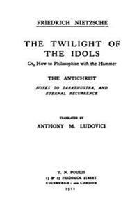 The Twilight of the Idols / the Antichrist