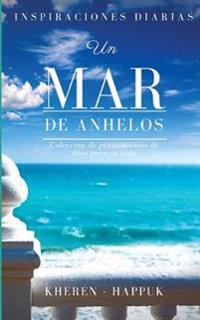 Un Mar de Anhelos: Colección de pensamientos de Dios para tu vida
