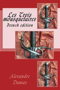Les Trois mousquetaires: French edition