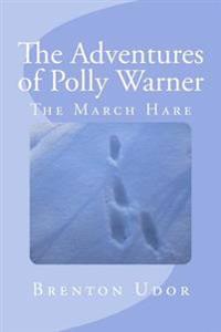 The Adventures of Polly Warner: The March Hare