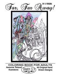 Far, Far Away: Auntie V.'s Coloring Books For Adults - Featuring 'Relaxed' Designs