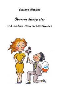 �berraschungseier Und Andere Unversch�mtheiten