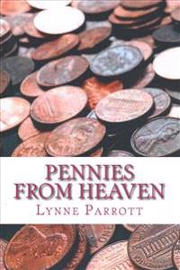 Pennies from Heaven: A Mother's Journey from Pain to Purpose