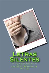 Letras Silentes: El sentir de un alma que no deja de expresarse