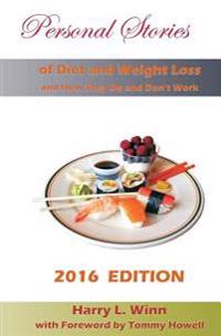 Personal Stories of Diet and Weight Loss: and How They Do and Don't Work