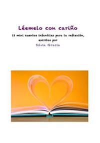 Léemelo con cariño: 12 mini cuentos infantiles para la reflexión