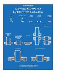 La "Ultimate" MANUAL DE PAR DE EMPERNADO PIPEFITTERS y soldadores
