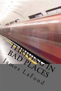 Thriving in Bad Places