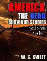 America the Dead Survivor Stories Volume One
