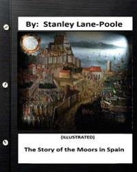 The Story of the Moors in Spain