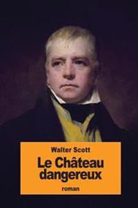 Le Ch�teau Dangereux