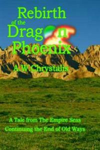 Rebirth of the Dragon Phoenix: A Tale from The Empire Seas
