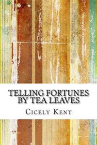 Kirjan kansi "Telling Fortunes by Tea Leaves"