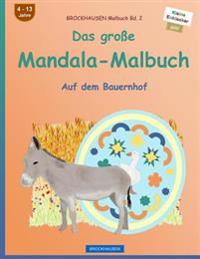 BROCKHAUSEN Malbuch Bd. 2 - Das große Mandala-Malbuch: Auf dem Bauernhof