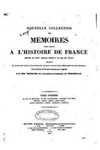 Nouvelle Collection des Mémoires pour Servir À l'Histoire de France Depuis le XIIIe Siècle - Tome XI