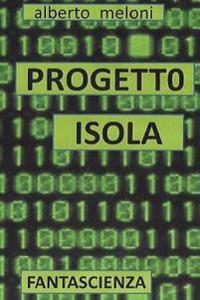 Progetto Isola: Romanzo Di Fantascienza