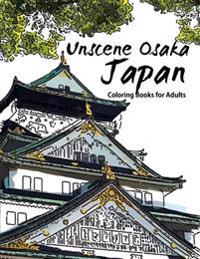 Unscene Osaka: Japan coloring books for adults