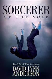 Sorcerer of the Void: Book V of The Sorcerer
