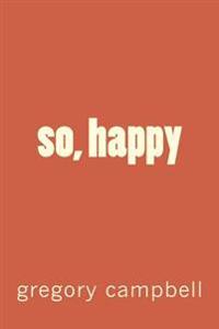 So, Happy