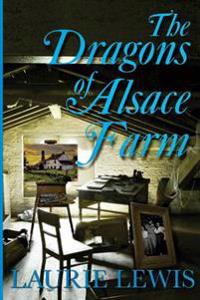 The Dragons of Alsace Farm