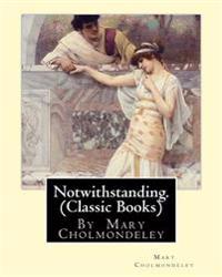 Notwithstanding