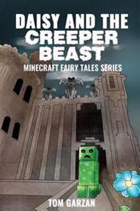 Daisy and the Creeper Beast: Minecraft Fairy Tales